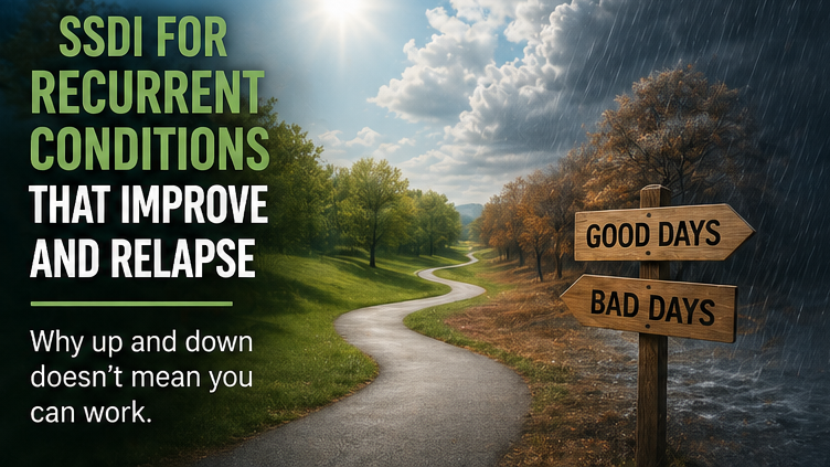 SSDI for Fluctuating and Relapsing Conditions